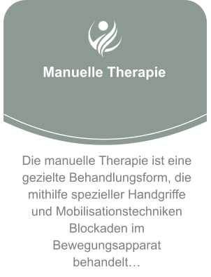 Manuelle Therapie Die manuelle Therapie ist eine gezielte Behandlungsform, die mithilfe spezieller Handgriffe und Mobilisationstechniken Blockaden im Bewegungsapparat behandelt…