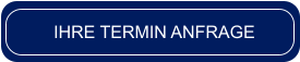 IHRE TERMIN ANFRAGE
