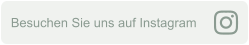 Besuchen Sie uns auf Instagram